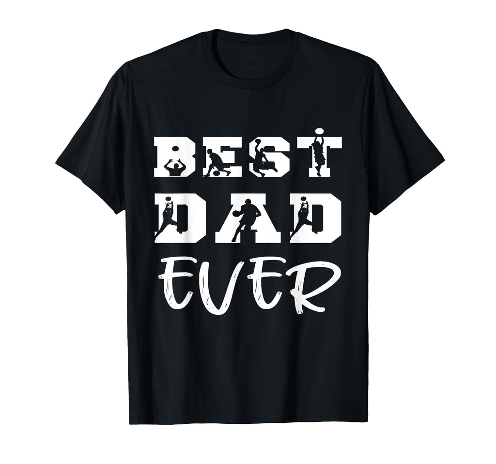 Best Dad Ever Basketball Fathers Day T-Shirt - Trendy Graphic Men Women - T-Shirt, Sweatshirt, Hoodie