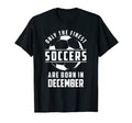 Only Finest Soccers Soccer Player T-Shirt - Casual Everyday Wear Men Women - T-Shirt, Sweatshirt, Hoodie