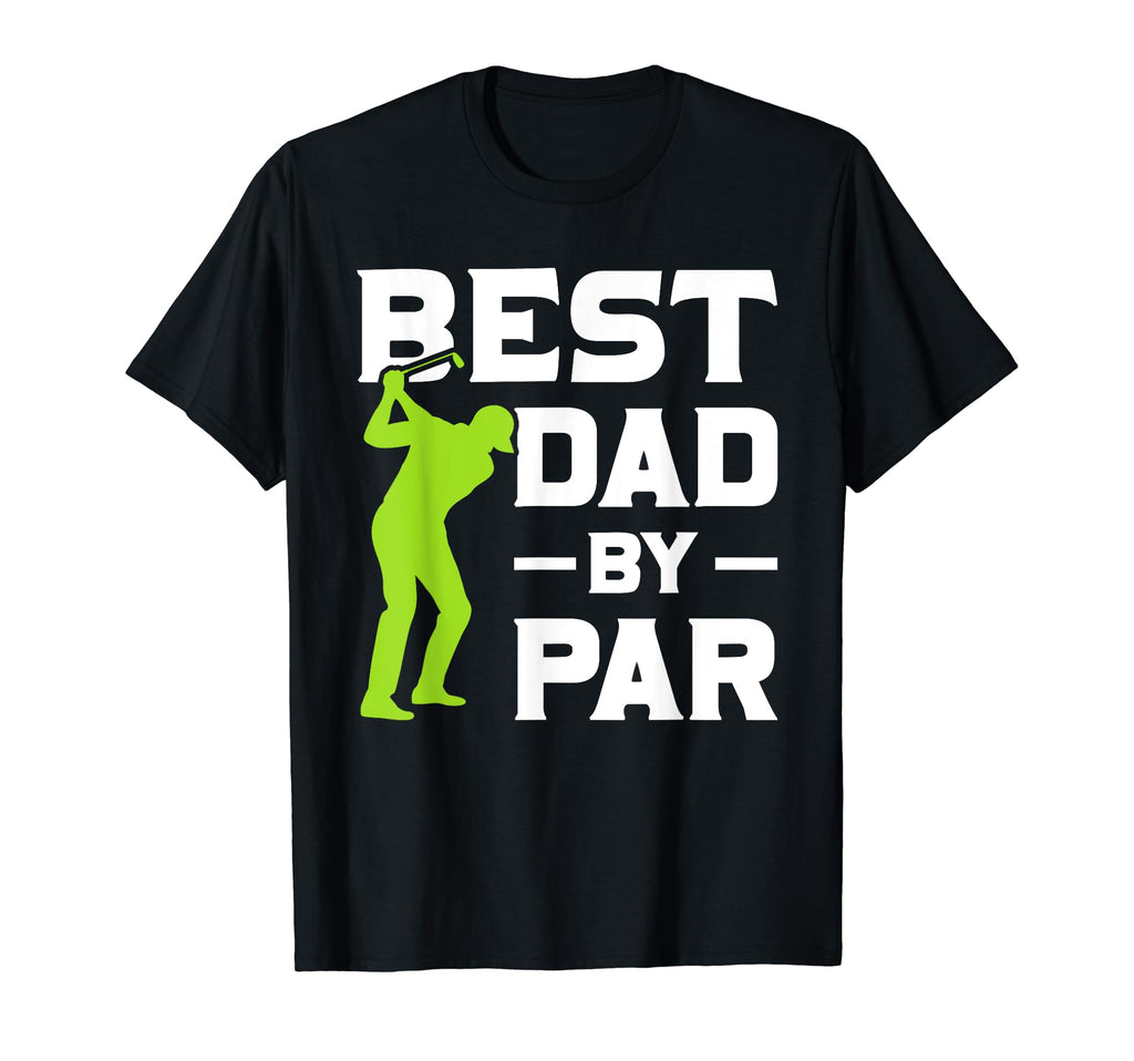 Funny Golfer Daddy Gift Fathers T-Shirt - Casual Everyday Wear Men Women - T-Shirt, Sweatshirt, Hoodie