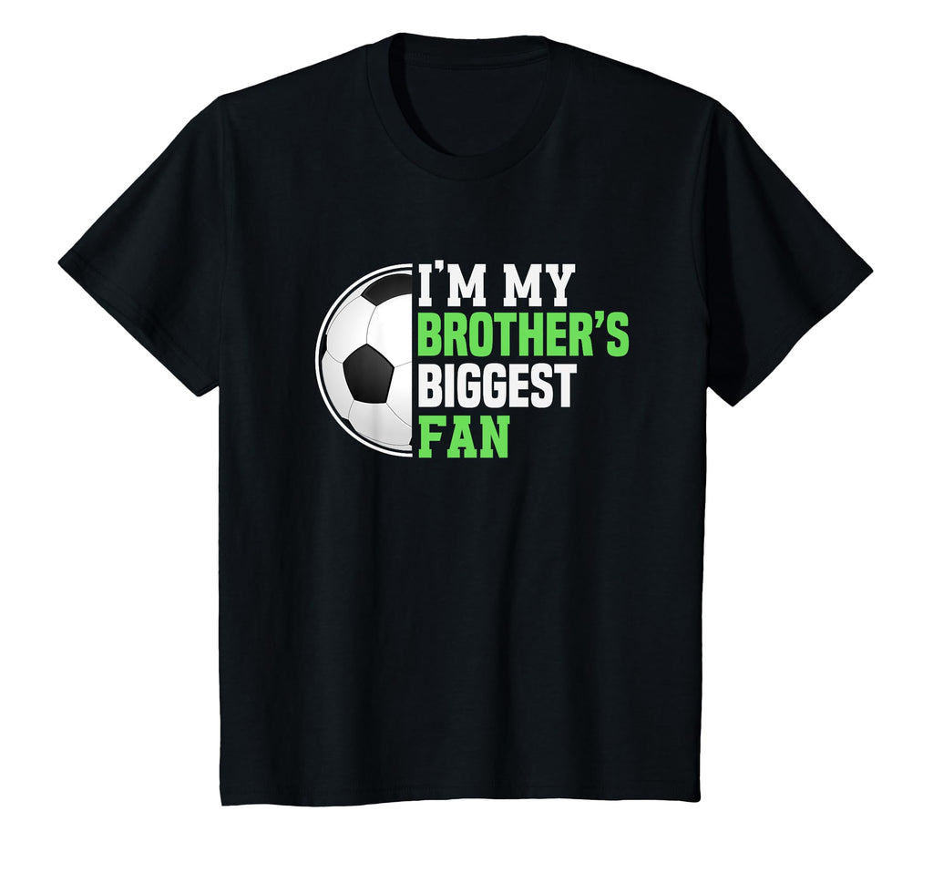Soccer Sister Im My Brothers Biggest T-Shirt - Graphic Print for Adults - T-Shirt, Sweatshirt, Hoodie