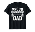 Proud Powerlifting Dad Powerlifter T-Shirt - Streetwear Style for Adults - T-Shirt, Sweatshirt, Hoodie