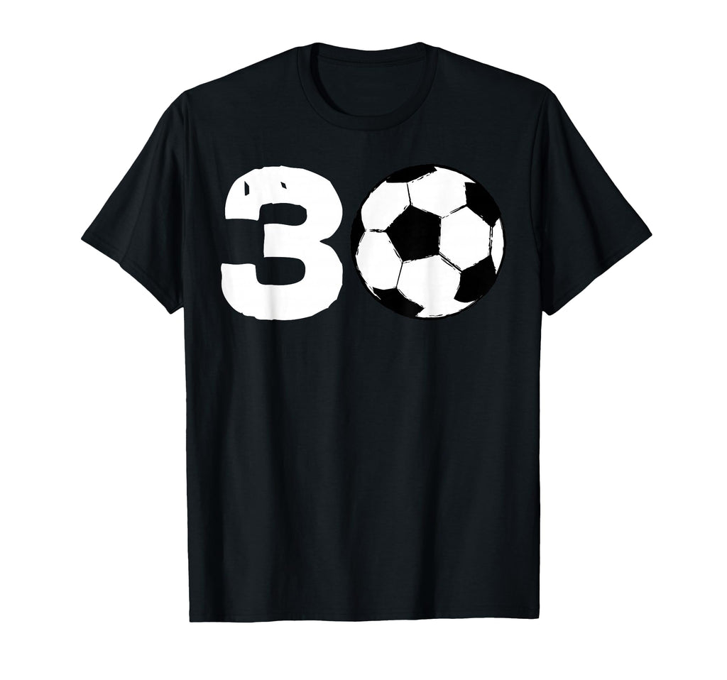 30 Soccer Birthday Party Team Player T-Shirt - Trendy Graphic Unisex - T-Shirt, Sweatshirt, Hoodie