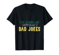 My Jokes Are Officially Dad Jokes Funny T-Shirt - Unique Graphic Unisex - T-Shirt, Sweatshirt, Hoodie