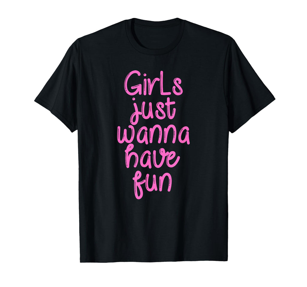 And Gifts Just Wanna Have Fun Black Small T-Shirt - Unique Graphic Unisex - T-Shirt, Sweatshirt, Hoodie