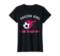 Soccer Try To Keep Up Funny Soccer T-Shirt - Novelty Apparel for Adults - T-Shirt, Sweatshirt, Hoodie