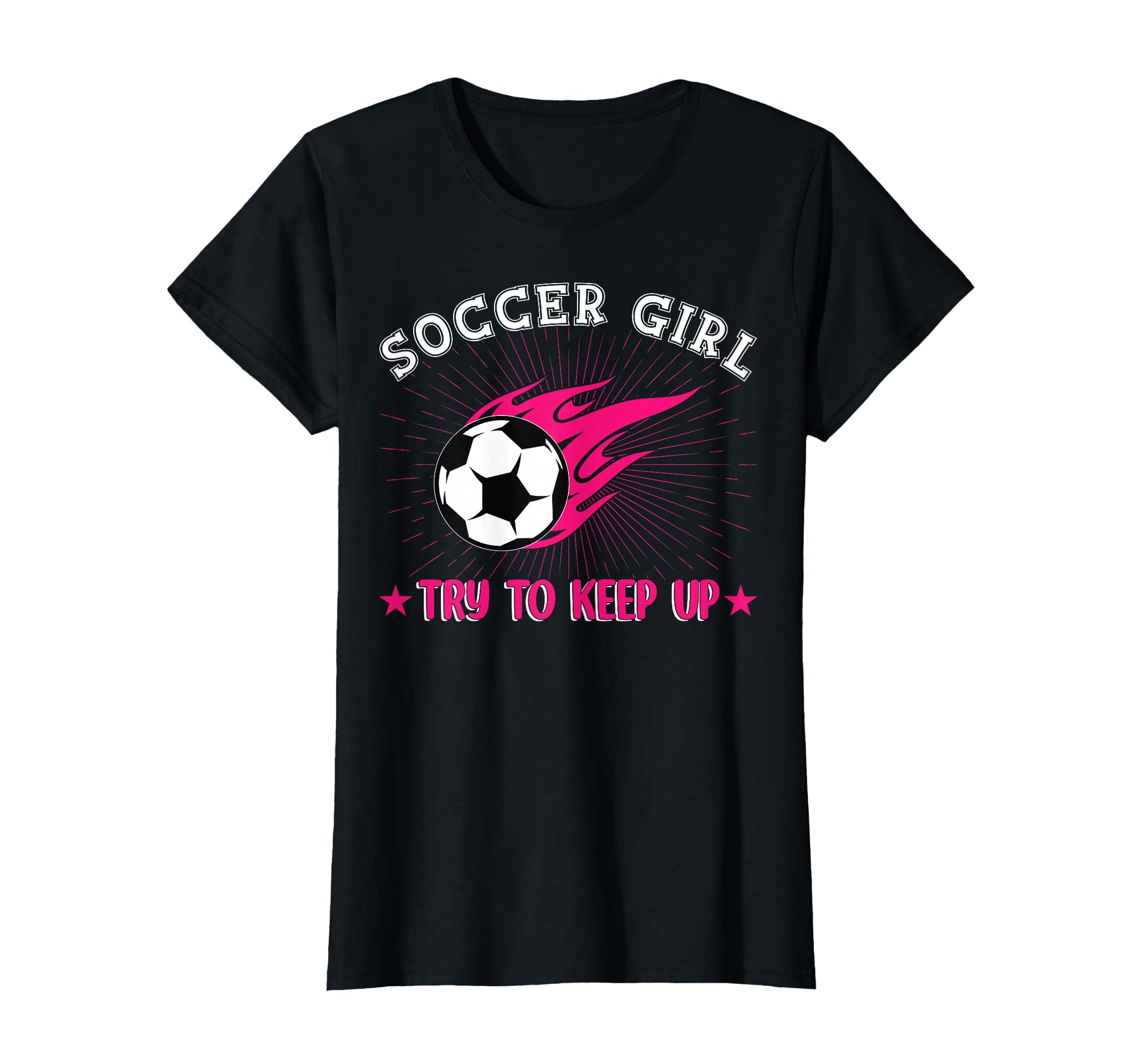 Soccer Try To Keep Up Funny Soccer T-Shirt - Novelty Apparel for Adults - T-Shirt, Sweatshirt, Hoodie