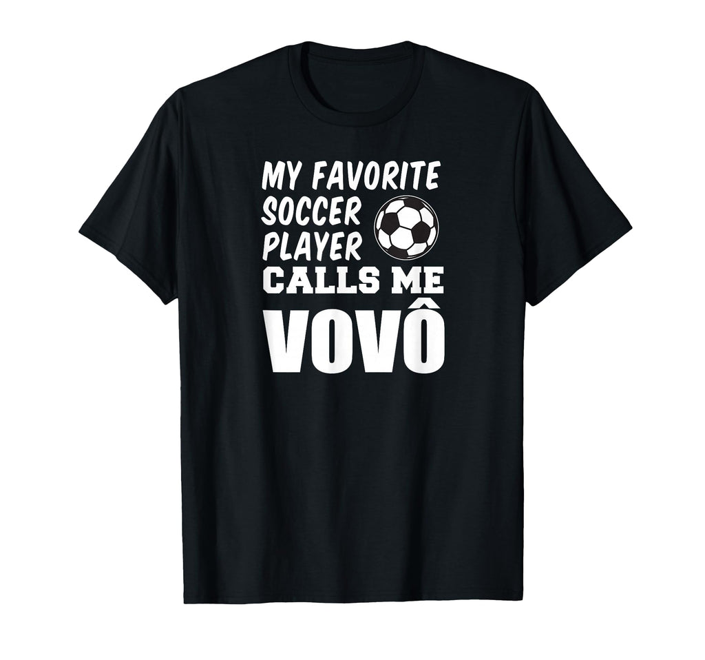 My Favorite Soccer Player Calls Me Vovo T-Shirt - Graphic Print for Adults - T-Shirt, Sweatshirt, Hoodie