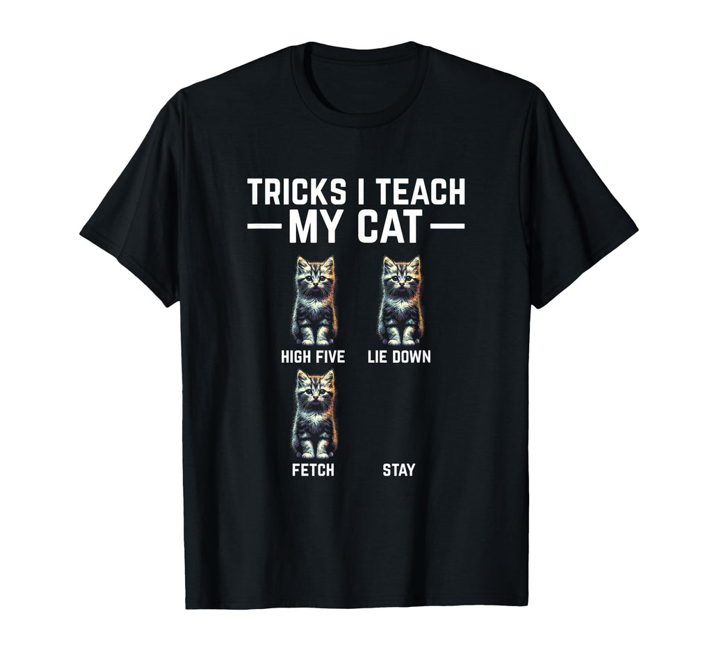 Tricks I Teach My Cat Funny Cat T-Shirt - Streetwear Style for Adults - T-Shirt, Sweatshirt, Hoodie