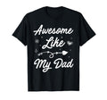 Awesome Like My Dad Funny Father And T-Shirt - Custom Art Print Men Women - T-Shirt, Sweatshirt, Hoodie