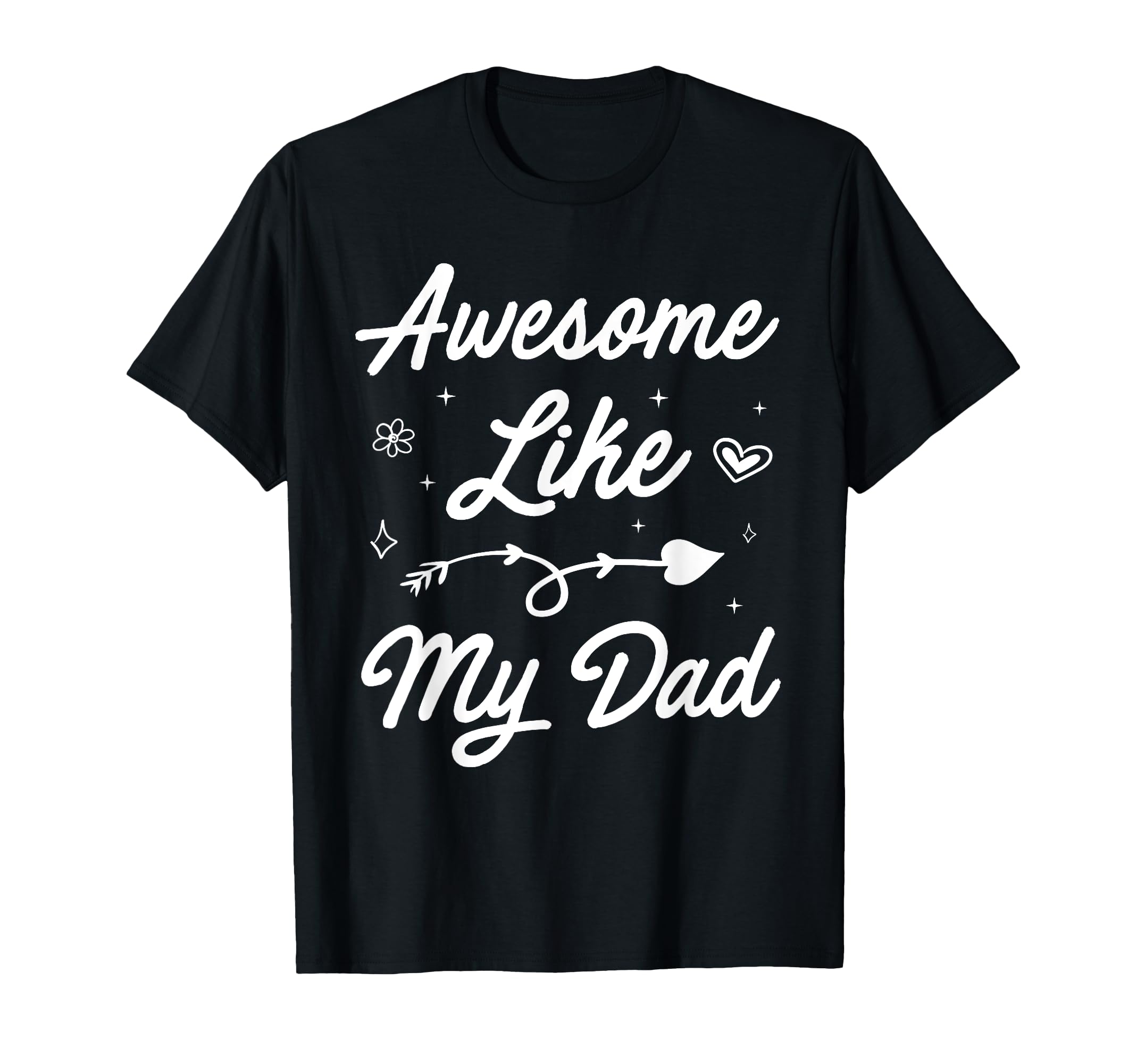 Awesome Like My Dad Funny Father And T-Shirt - Custom Art Print Men Women - T-Shirt, Sweatshirt, Hoodie
