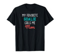 My Favorite Goalie Calls Me Mom T-Shirt - Aesthetic Graphic Men Women - T-Shirt, Sweatshirt, Hoodie