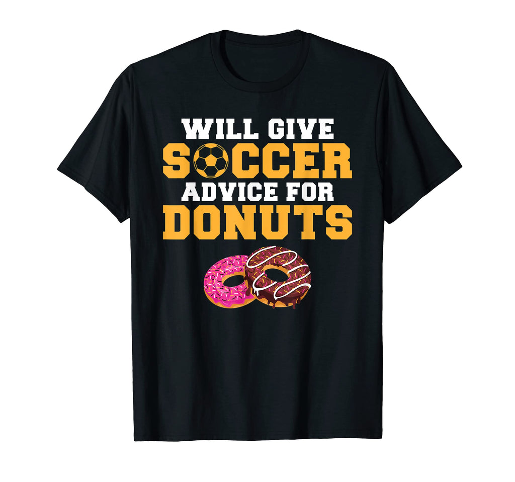 Will Give Soccer Advice Donuts Lover T-Shirt - Unique Graphic for Adults - T-Shirt, Sweatshirt, Hoodie