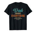 Dad Knows Everything Fathers Day T-Shirt - Minimalist Print Unisex - T-Shirt, Sweatshirt, Hoodie