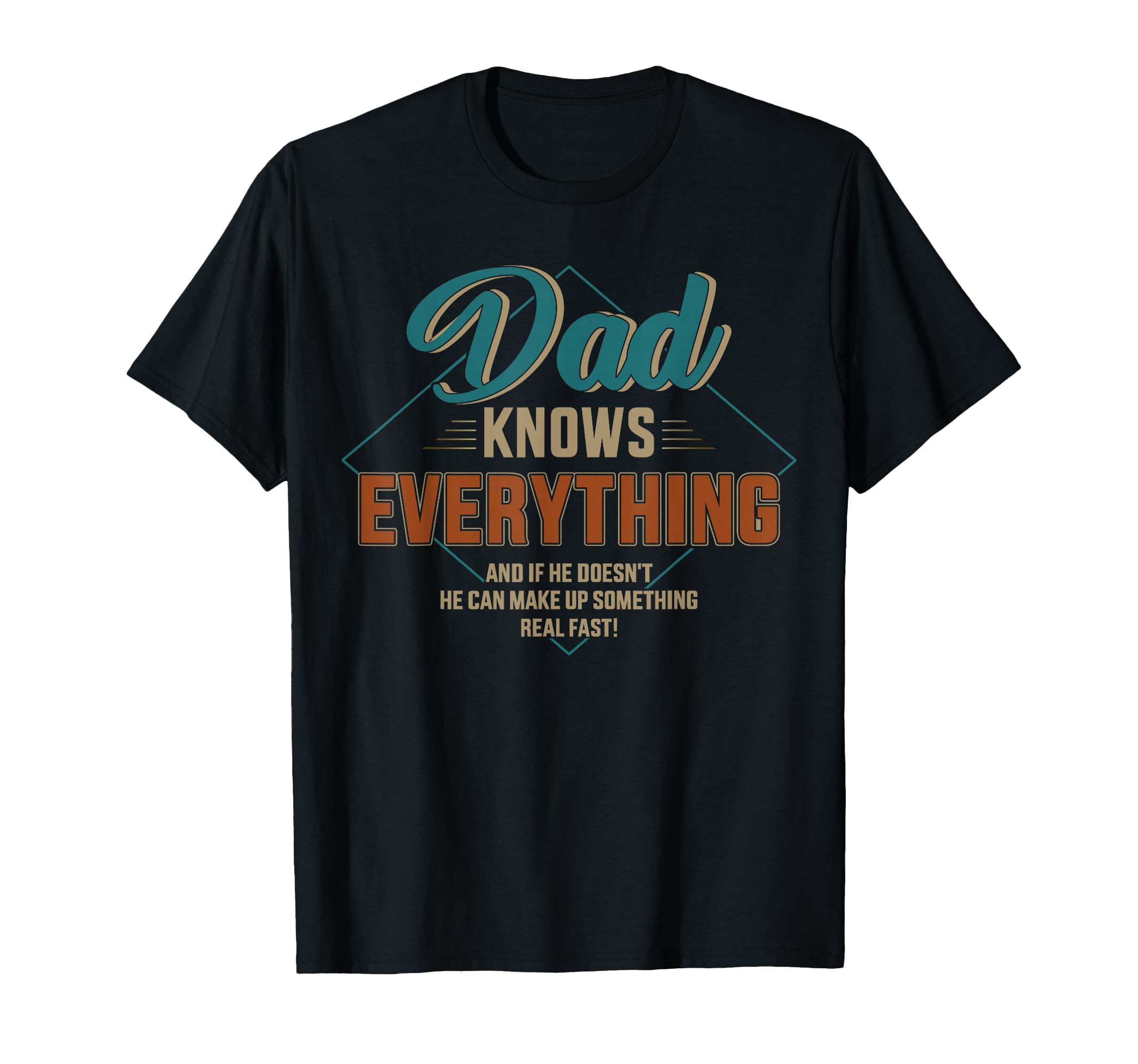 Dad Knows Everything Fathers Day T-Shirt - Minimalist Print Unisex - T-Shirt, Sweatshirt, Hoodie