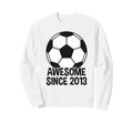 Awesome Since 2013 13Th Birthday 13 Sweatshirt - Unique Graphic Men Women - T-Shirt, Sweatshirt, Hoodie