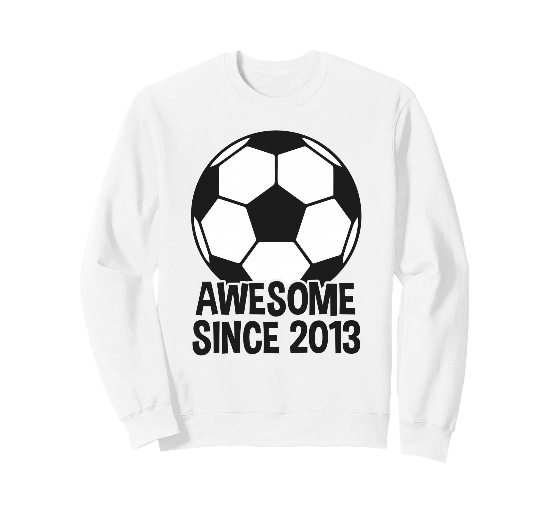 Awesome Since 2013 13Th Birthday 13 Sweatshirt - Unique Graphic Men Women - T-Shirt, Sweatshirt, Hoodie