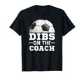 Soccer Game Day Dibs Coach T-Shirt - Casual Everyday Wear for Adults - T-Shirt, Sweatshirt, Hoodie