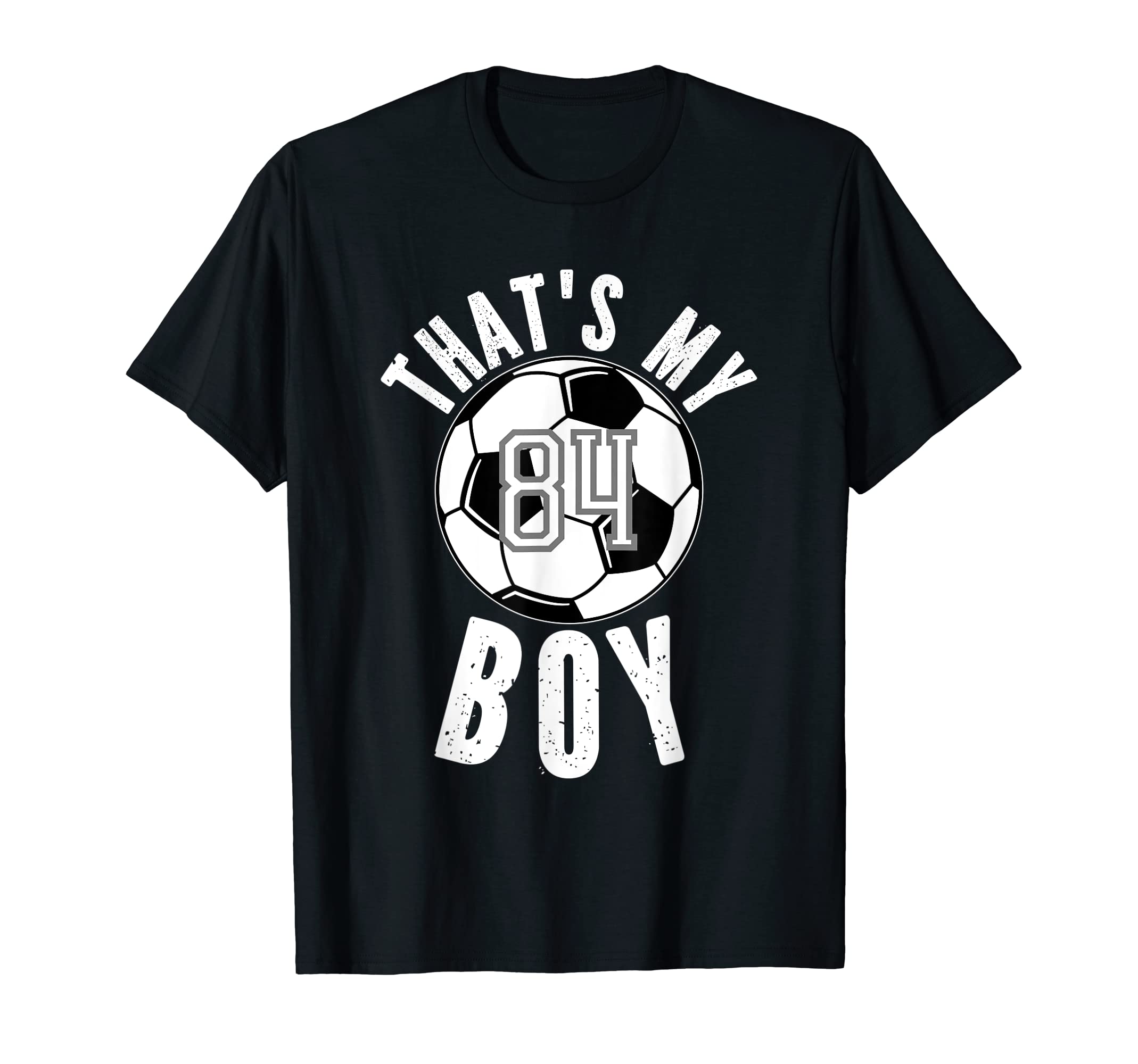 Thats My Jersey Number 84 Soccer Mom Dad T-Shirt - Graphic Print Men Women - T-Shirt, Sweatshirt, Hoodie