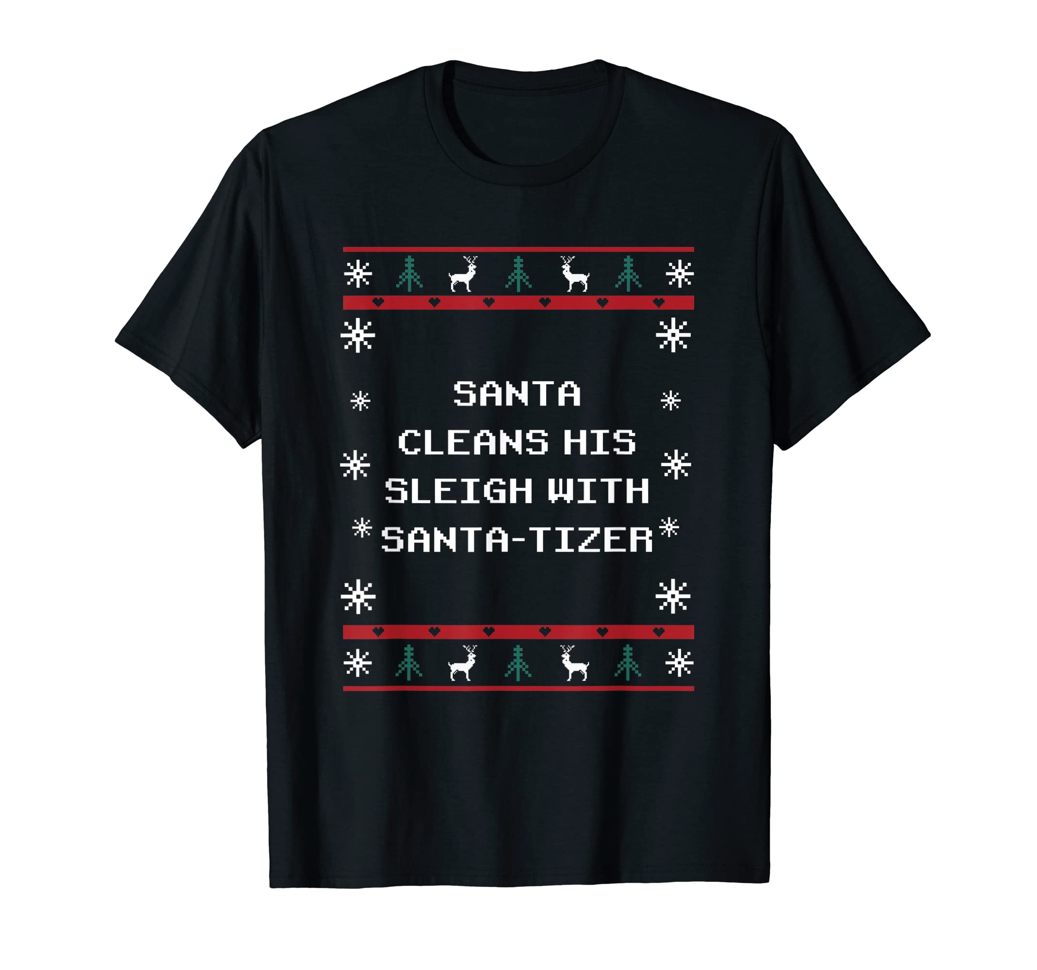Santa Cleans His Sleigh Santatizer Dad T-Shirt - Fun Novelty Design Unisex - T-Shirt, Sweatshirt, Hoodie