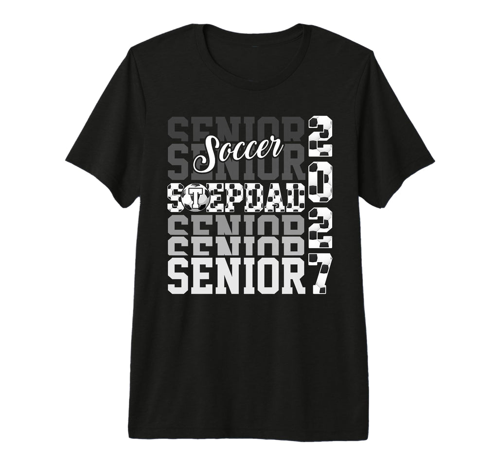 Senior 2027 Soccer Stepdad Proud Family T-Shirt - Streetwear Style Unisex - T-Shirt, Sweatshirt, Hoodie
