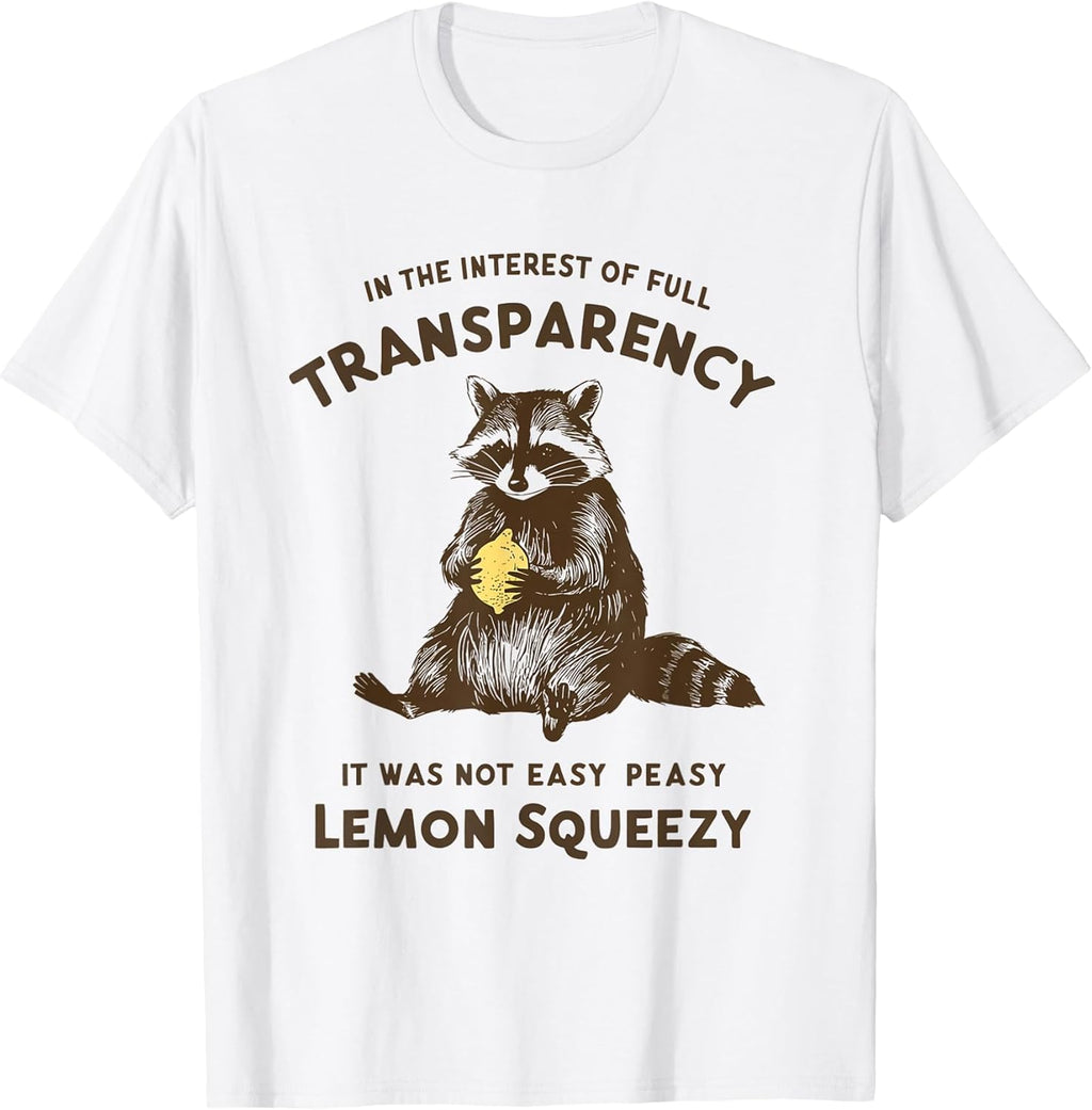 Full Transparency It was Not Easy Peasy Lemon Squeezy - Adult & Kids T-Shirts, Sweatshirts & Hoodies apparel design preview 1