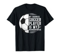 My Favorite Soccer Player Grandpa Soccer T-Shirt - Novelty Apparel Unisex - T-Shirt, Sweatshirt, Hoodie