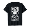 Super Proud Dad Ph D Daughter Phd T-Shirt - Aesthetic Graphic for Adults - T-Shirt, Sweatshirt, Hoodie