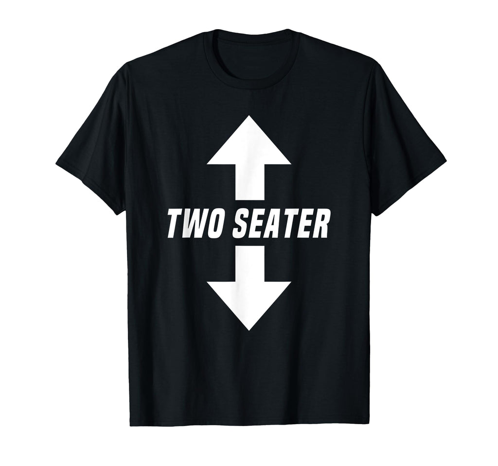 Two Seater Arrow Funny Dad Joke Meme T-Shirt - Streetwear Style Unisex - T-Shirt, Sweatshirt, Hoodie