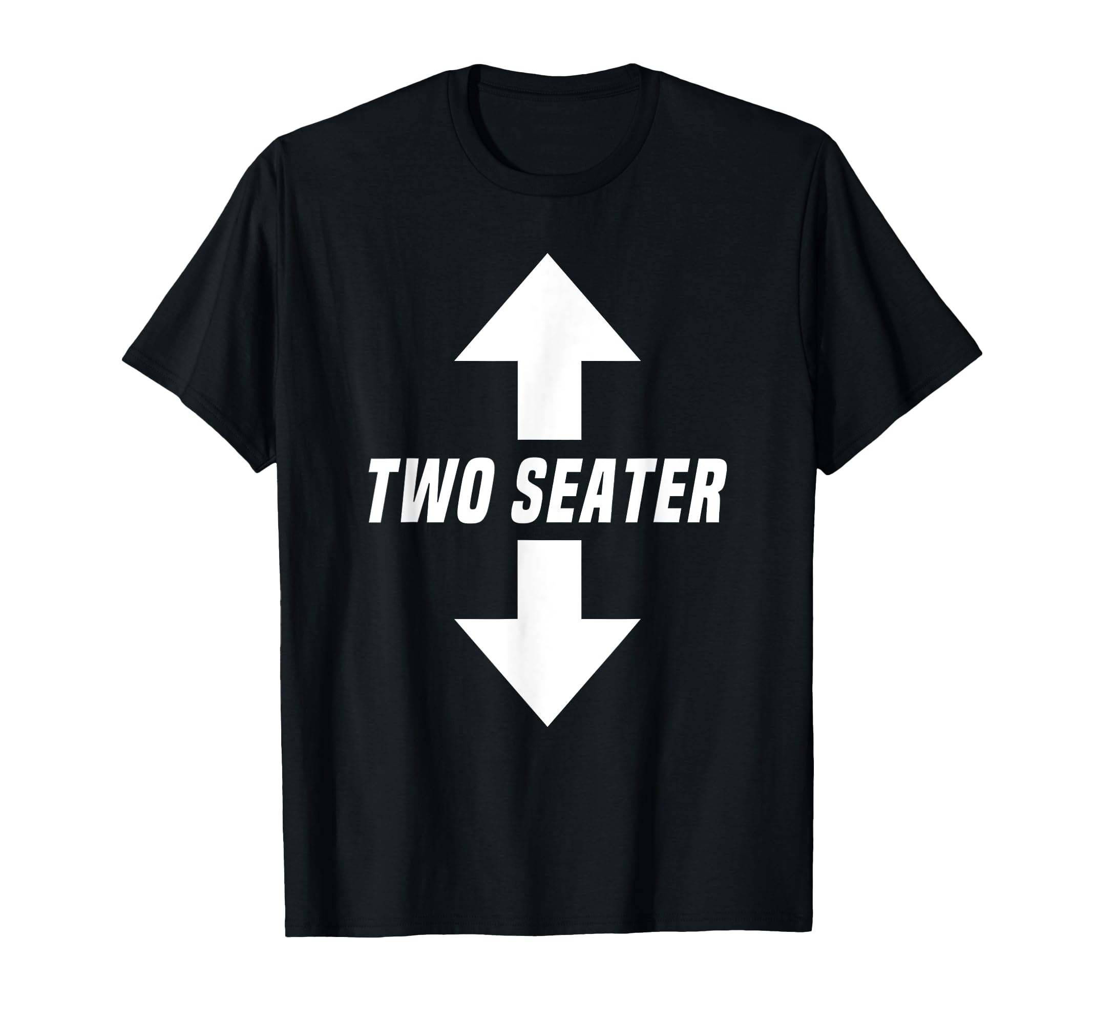Two Seater Arrow Funny Dad Joke Meme T-Shirt - Streetwear Style Unisex - T-Shirt, Sweatshirt, Hoodie