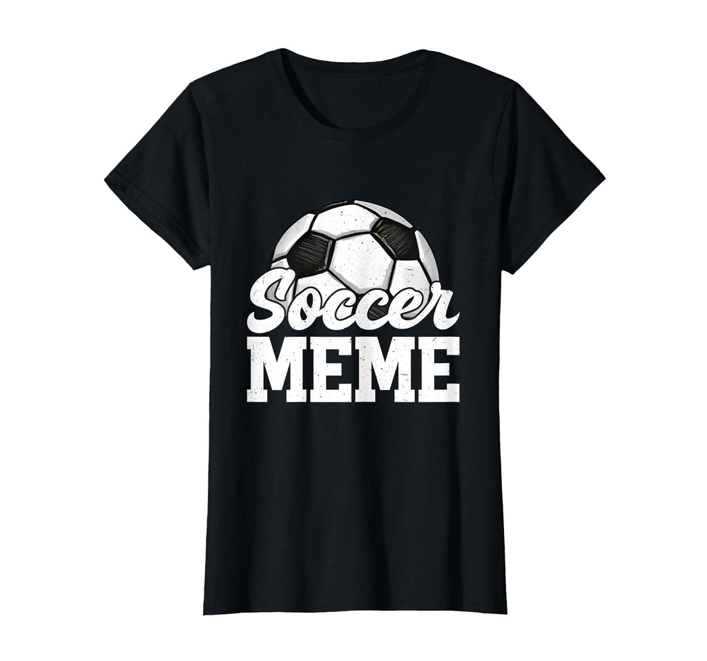 Soccer Meme Gifts Mothers Day Soccer T-Shirt - Graphic Print Men Women - T-Shirt, Sweatshirt, Hoodie