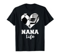 Nana Life Heart Funny Soccer Hockey T-Shirt - Casual Everyday Wear Unisex - T-Shirt, Sweatshirt, Hoodie