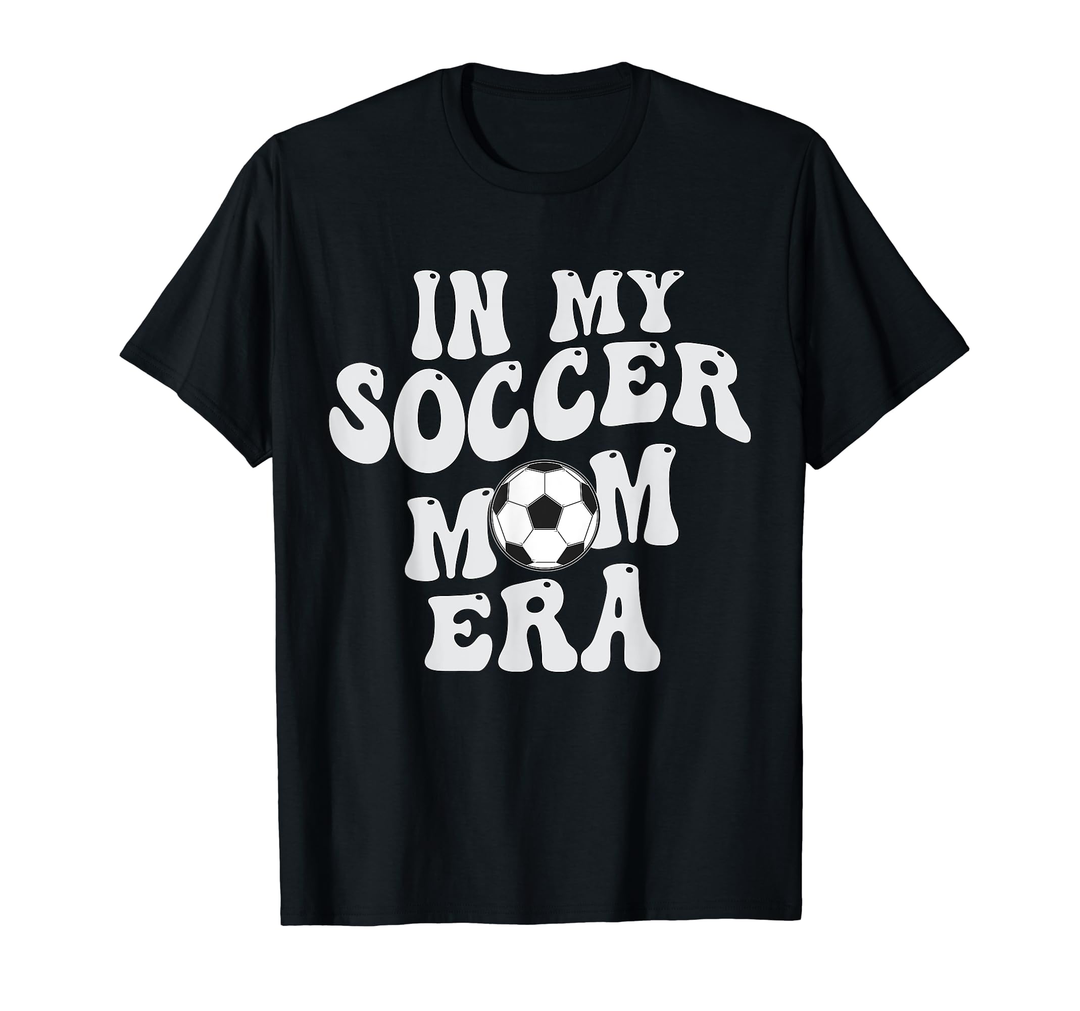Groovy My Soccer Mom Era T-Shirt - Streetwear Style for Adults - T-Shirt, Sweatshirt, Hoodie