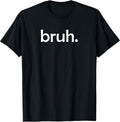 Bruh Funny Jokes Sarcastic Sayings. - Adult & Kids T-Shirts, Sweatshirts & Hoodies apparel design preview 1