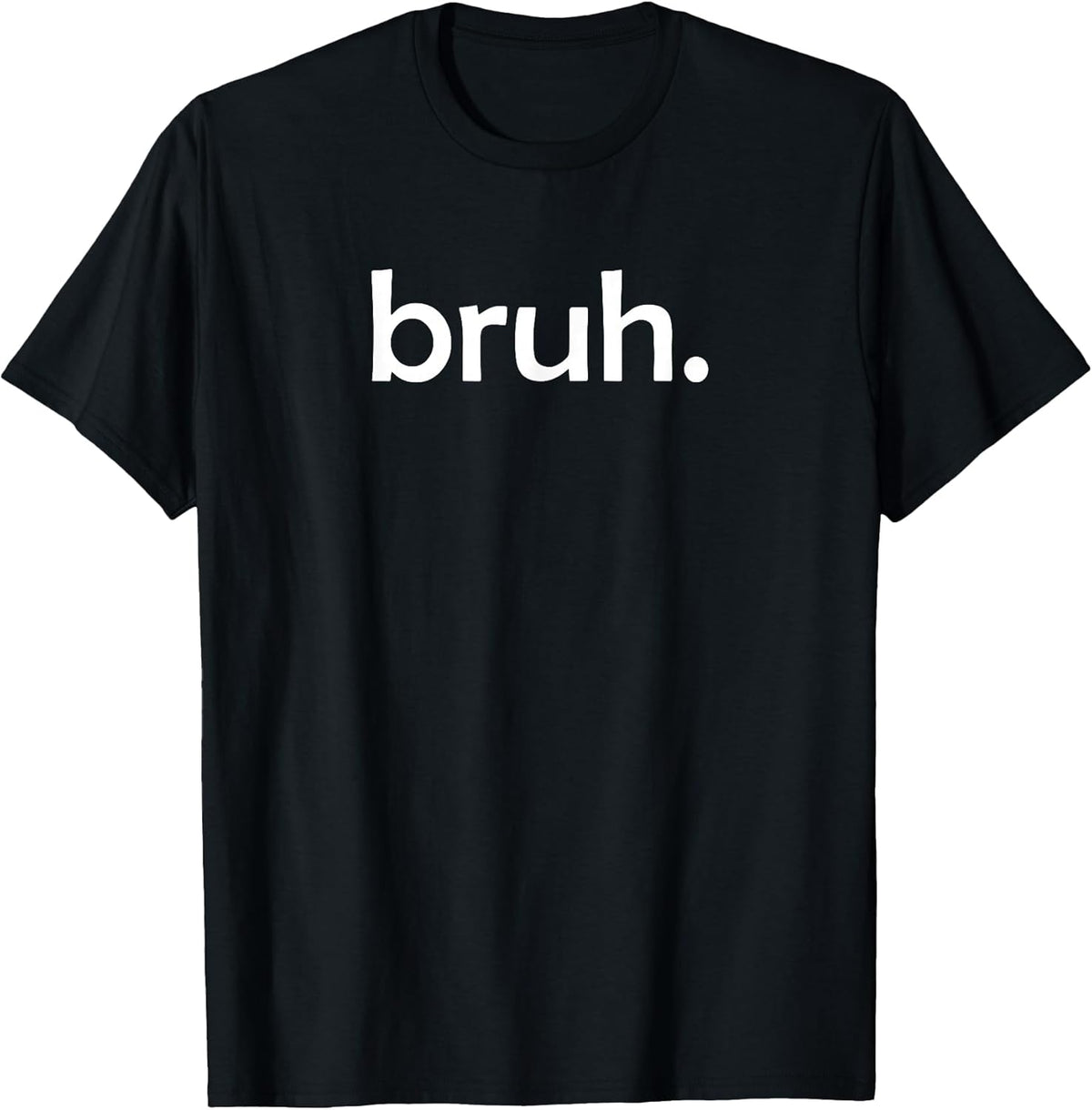 Bruh Funny Jokes Sarcastic Sayings. - Adult & Kids T-Shirts, Sweatshirts & Hoodies apparel design preview 1