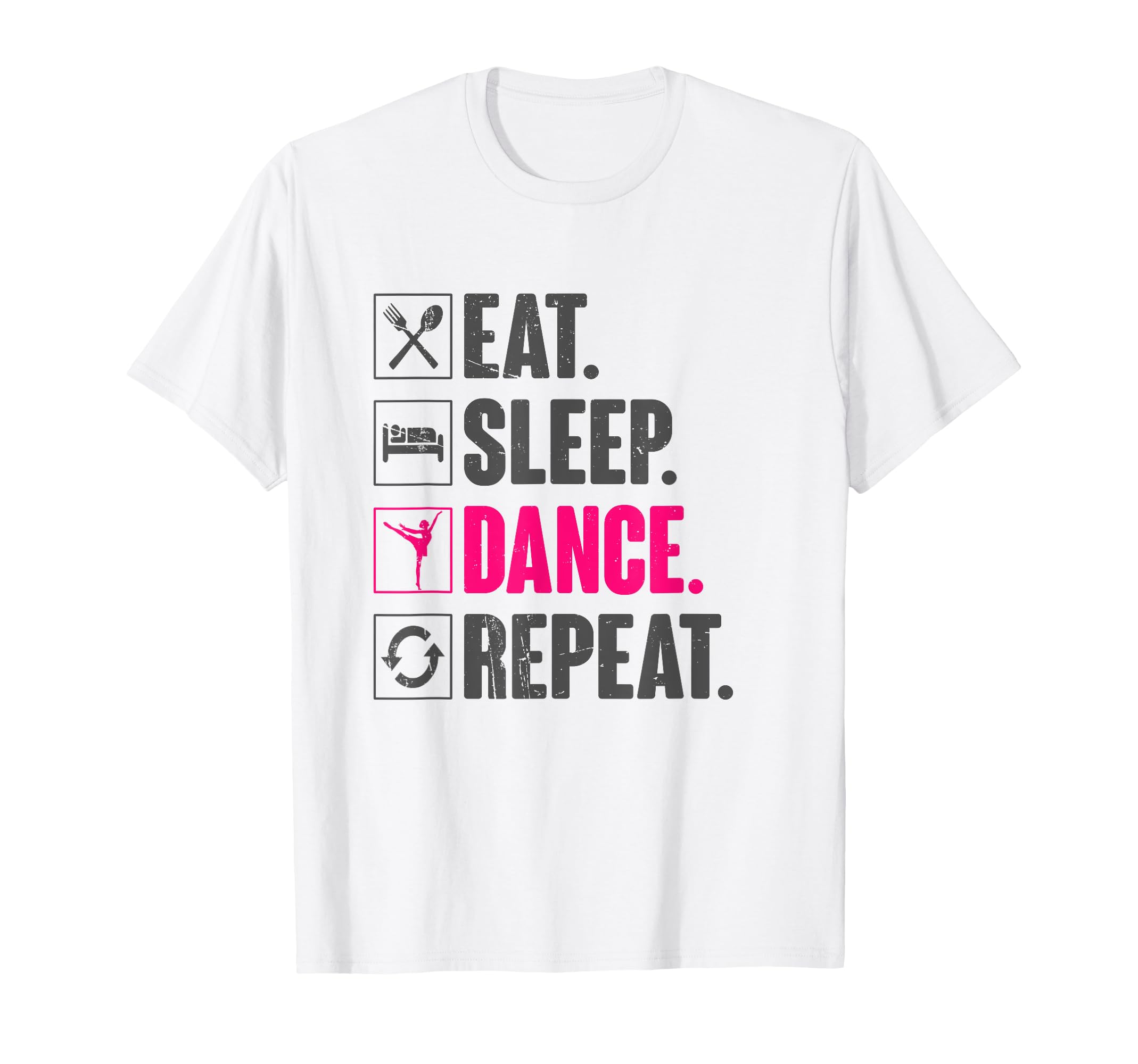 Eat Sleep Dance Repeat Dancing T-Shirt - Casual Everyday Wear Men Women - T-Shirt, Sweatshirt, Hoodie