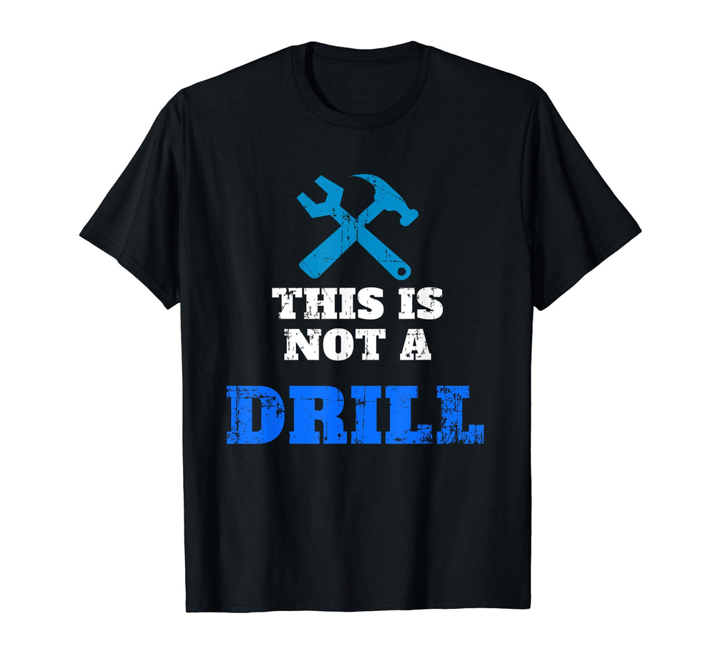 Mens This Is Not Drill Funny T-Shirt - Streetwear Style for Adults - T-Shirt, Sweatshirt, Hoodie