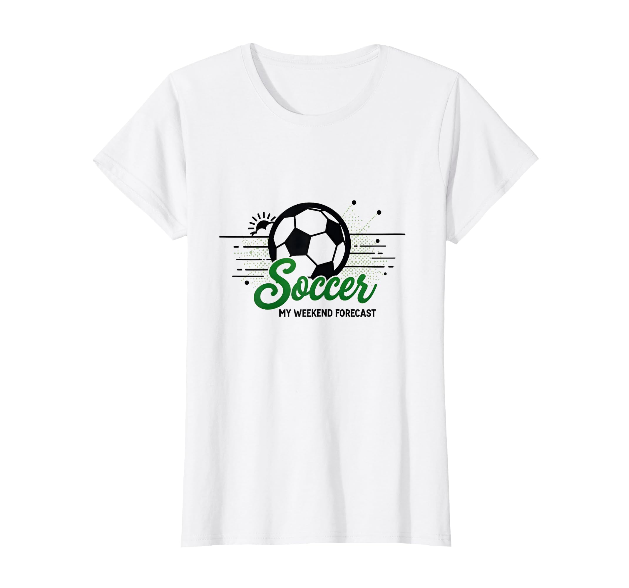 Soccer Mom Weekend Forecast 100 Chance T-Shirt - Novelty Apparel Unisex - T-Shirt, Sweatshirt, Hoodie