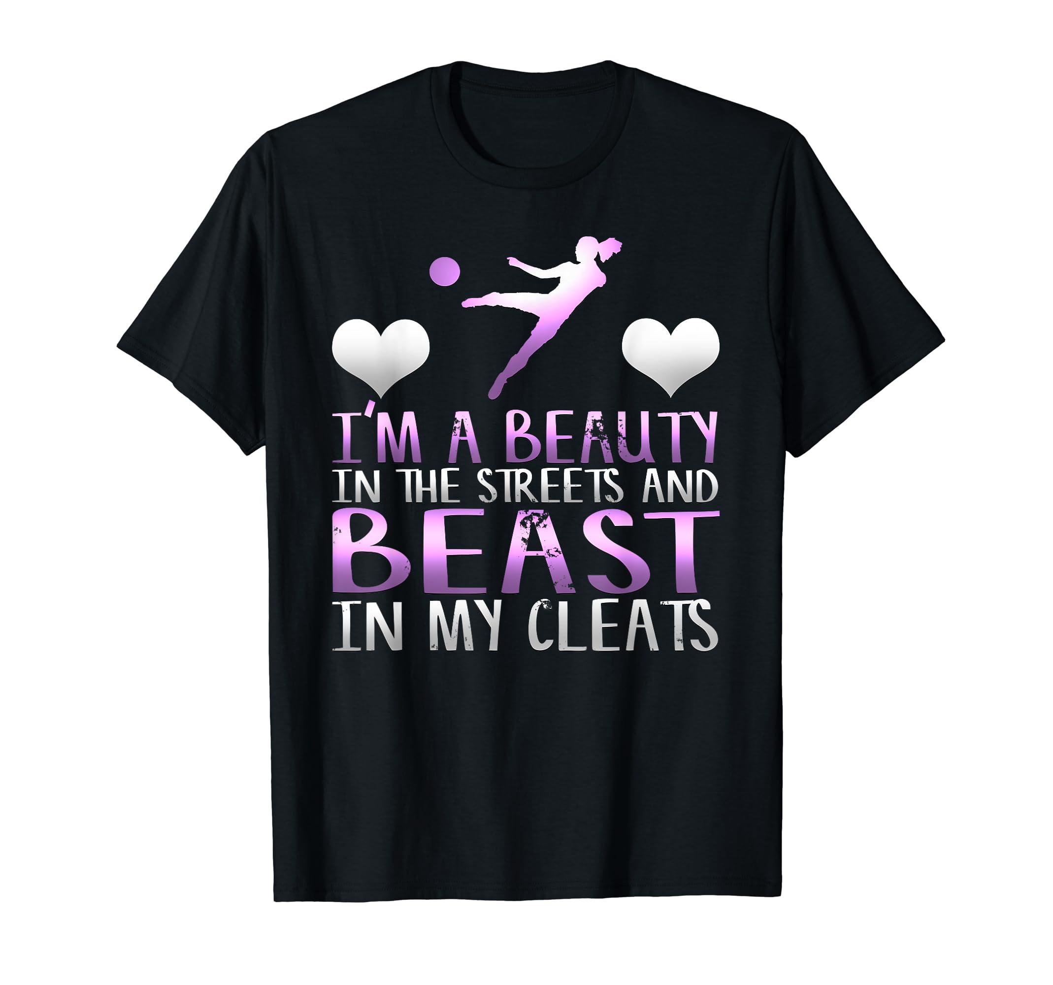 Beauty Streets Beast My Cleats T-Shirt - Aesthetic Graphic for Adults - T-Shirt, Sweatshirt, Hoodie