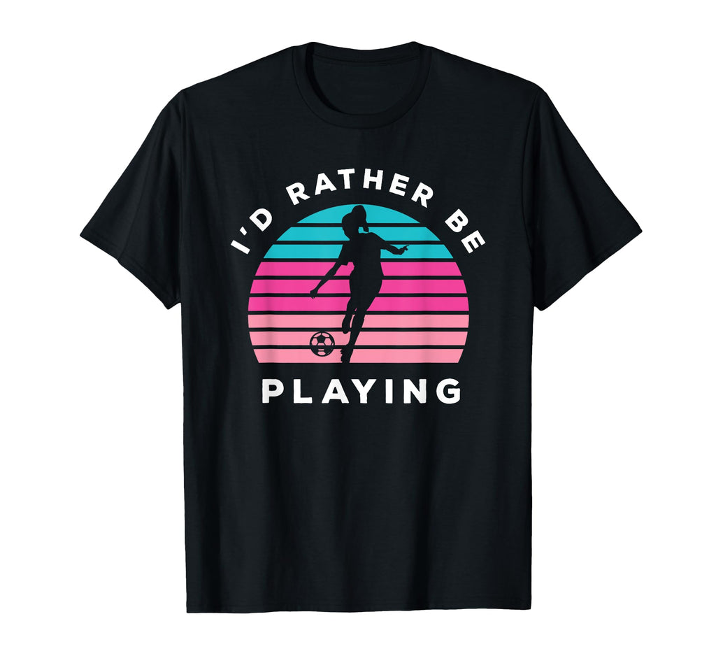 Playing Sports Id Rather Be Playing T-Shirt - Unique Graphic Men Women - T-Shirt, Sweatshirt, Hoodie