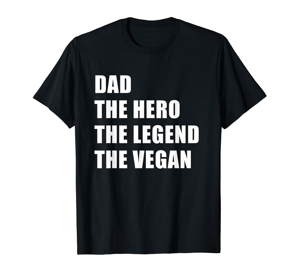 Dad Hero Legend And Vegan T-Shirt - Graphic Print Unisex - T-Shirt, Sweatshirt, Hoodie