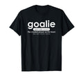 Goalie Gear Goalkeeper Definition T-Shirt - Custom Art Print for Adults - T-Shirt, Sweatshirt, Hoodie