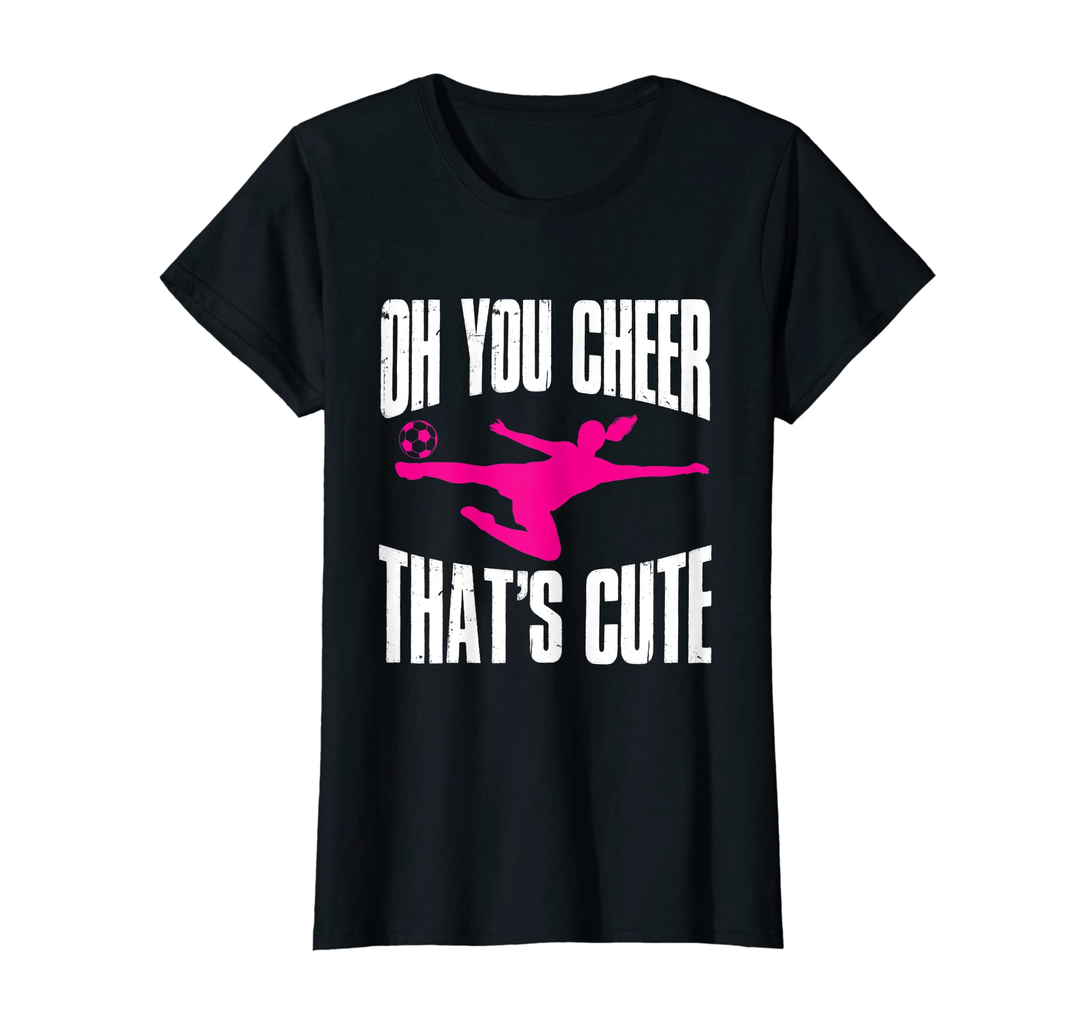Soccer Sport Oh You Cheer Thats T-Shirt - Custom Art Print for Adults - T-Shirt, Sweatshirt, Hoodie