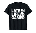 Late Life Gamer Older Senior New Video T-Shirt - Graphic Print Unisex - T-Shirt, Sweatshirt, Hoodie