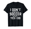 Funny Soccer Costume Players Coaches Pro T-Shirt - Novelty Apparel Unisex - T-Shirt, Sweatshirt, Hoodie