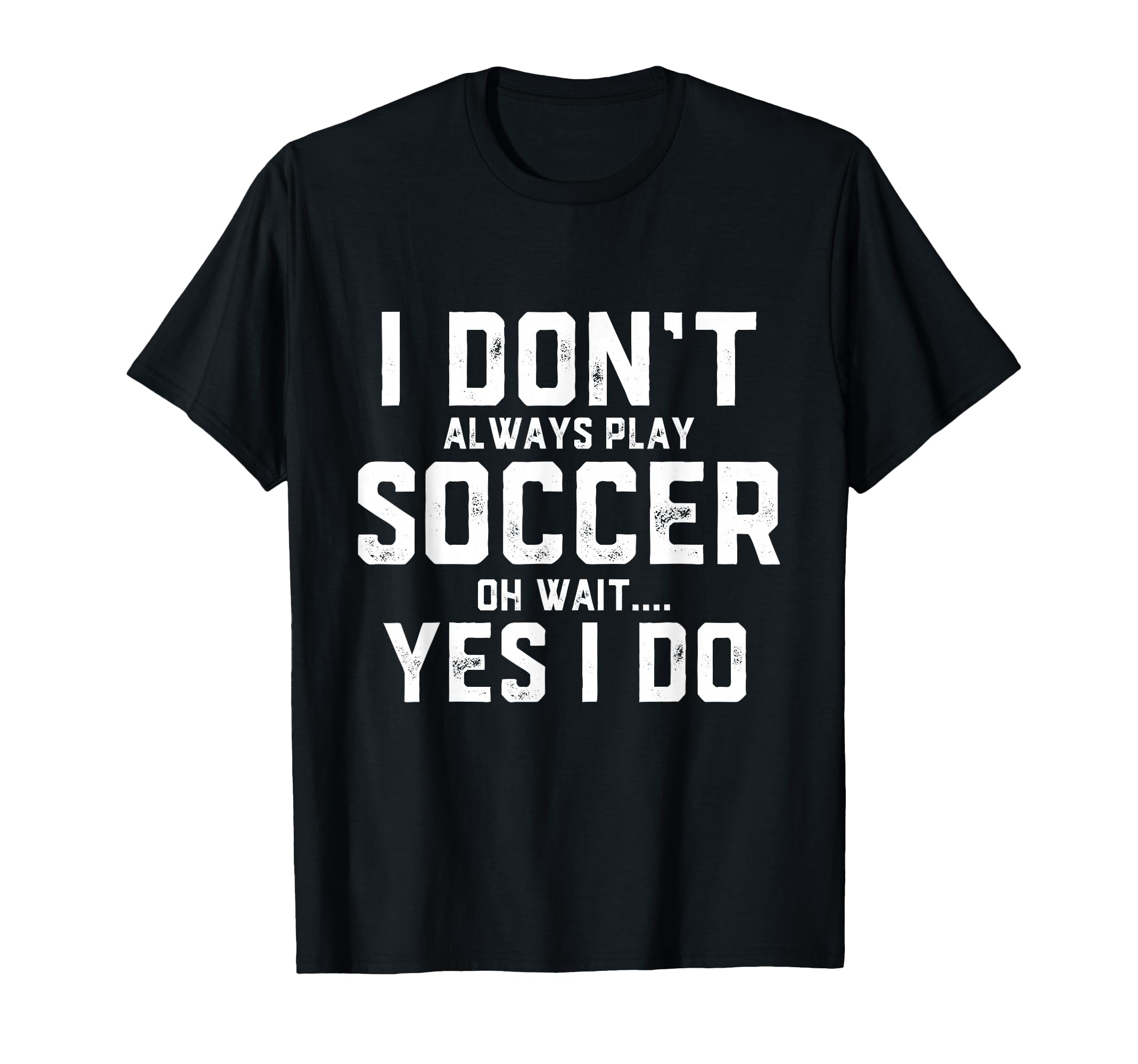 Funny Soccer Costume Players Coaches Pro T-Shirt - Novelty Apparel Unisex - T-Shirt, Sweatshirt, Hoodie