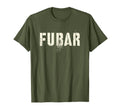 Fubar Soldier Military Officer Vet Dad T-Shirt - Novelty Apparel Unisex - T-Shirt, Sweatshirt, Hoodie