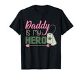 Daddy Is My Hero Armed Forces T-Shirt - Novelty Apparel for Adults - T-Shirt, Sweatshirt, Hoodie