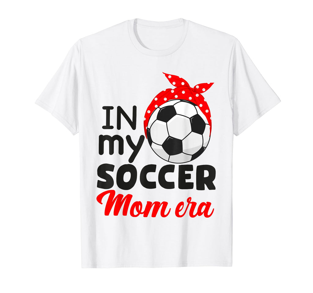 My Soccer Mom Era Funny Soccer Mom T-Shirt - Unique Graphic for Adults - T-Shirt, Sweatshirt, Hoodie