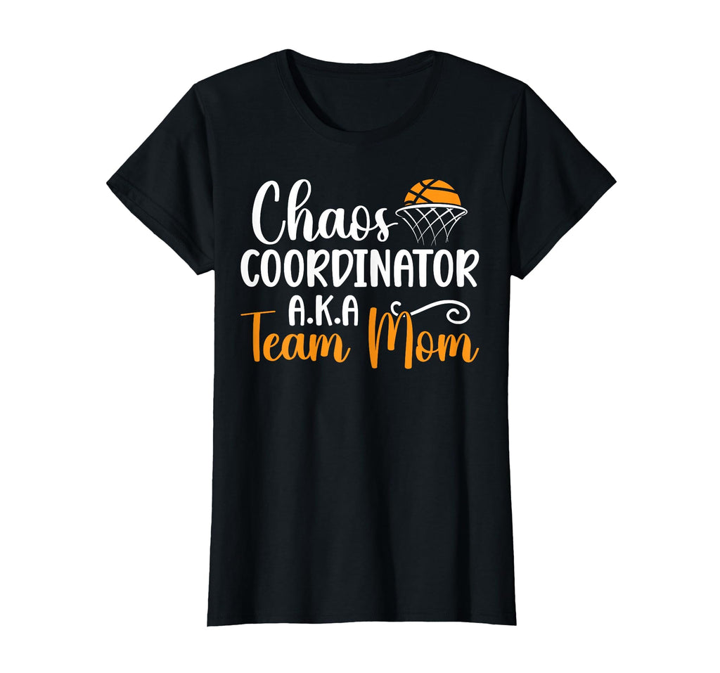 Chaos Coordinator Basketball Team T-Shirt - Casual Everyday Wear Unisex - T-Shirt, Sweatshirt, Hoodie