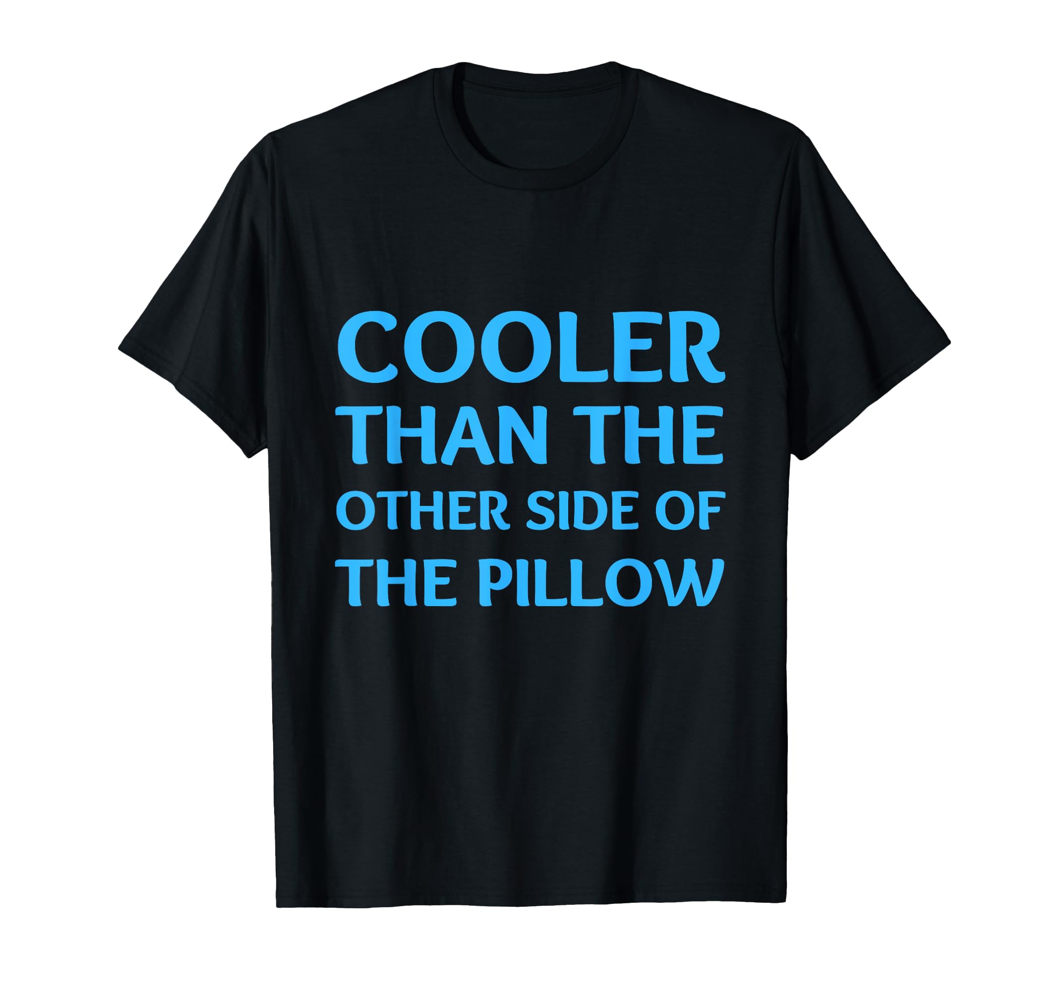 Cooler Than Other Side Pillow Funny Dad T-Shirt - Custom Art Print Unisex - T-Shirt, Sweatshirt, Hoodie